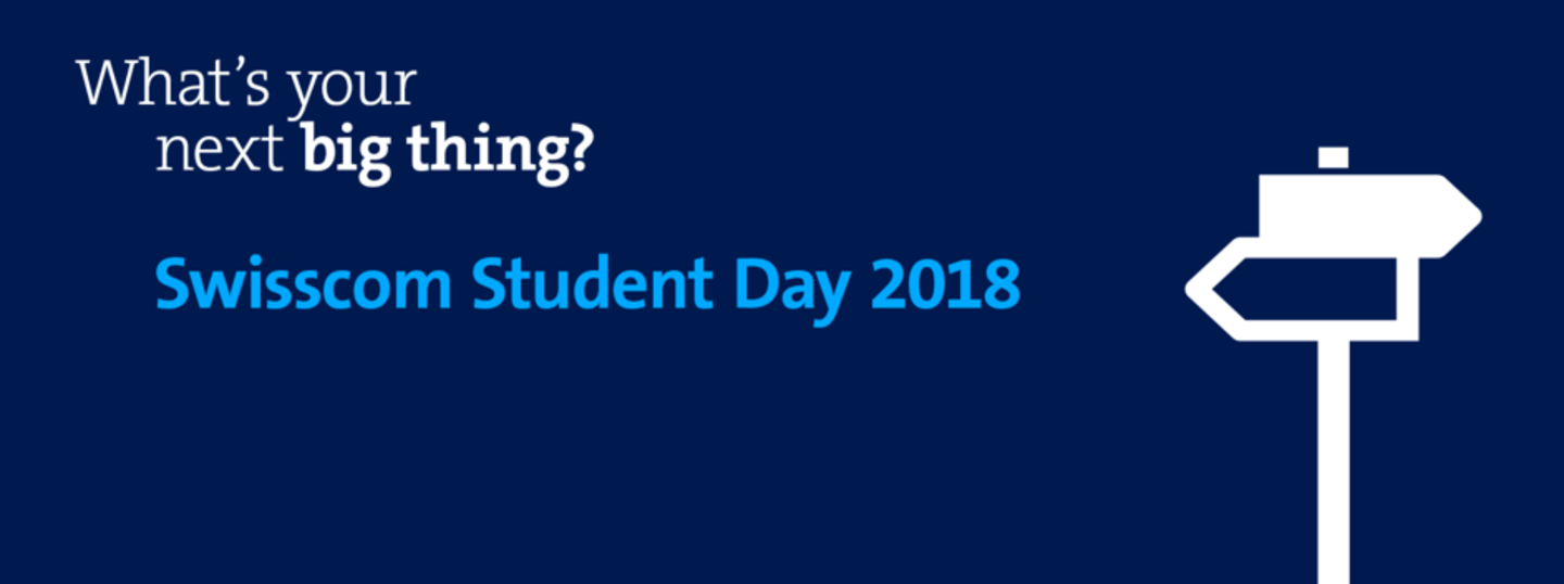 Event Swisscom AG Swisscom Student Day 2018 header Event Swisscom AG Swisscom Student Day 2018 header